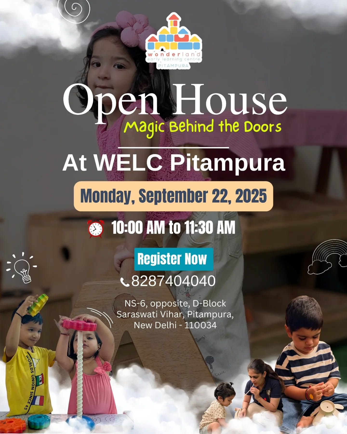 Step Into Our World!
Open House at Wonderland Early Learning Centre
📍NS-6, opposite, D-Block Saraswati Vihar, Pitampura, New Delhi, 110034
📅 Monday | September 22 | 2025
⏰10:00 AM to 11:30 AM
Come experience the magic of learning and exploration as we open our doors to welcome you into our world.
Reserve your spot now! A glimpse of what makes Wonderland truly special awaits you.
#openhouseatschool #pitampura #welcpitampuraofficial #welcpitampura #preschooleractivity #preschoolindelhi