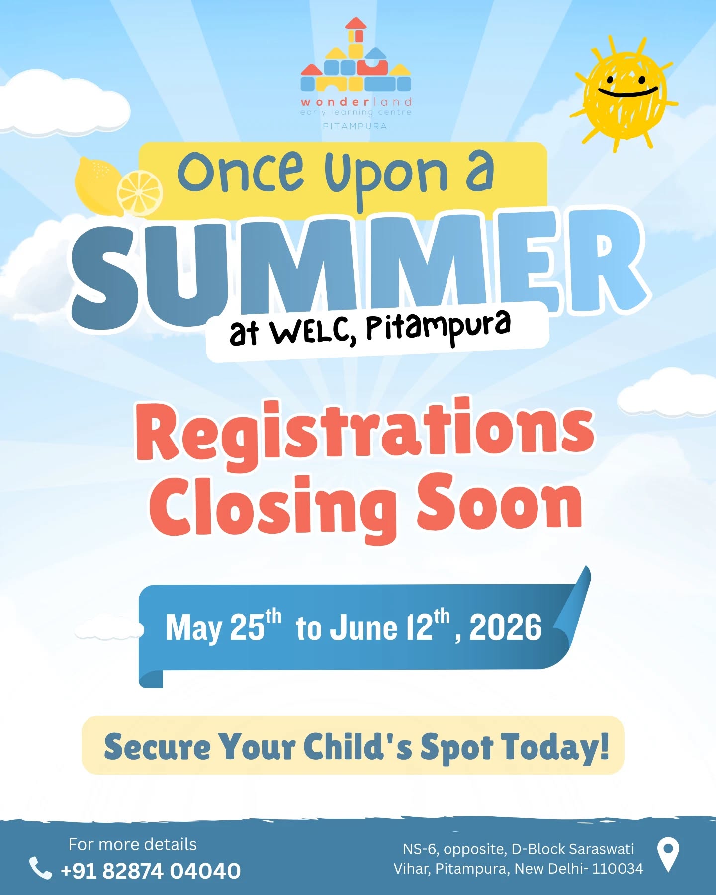 Once Upon a Summer at WELC
Get ready for a magical summer camp where every week brings a new adventure for your little ones.
๐
Dates: 25th May โ 12th June 2026
๐ญ Weekly Themes:
Week 1: Once Upon the World
Week 2: Once Upon a Dream
Week 3: Once Upon the Earth
๐ +91 8287404040
๐ NS-6, opposite, D-Block Saraswati Vihar, Pitampura, New Delhi- 110034
#welcpitampura #summercamps #summervibes #preschoolindelhi